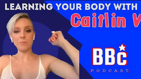 BBC PODCAST : Learning Your Body With @CaitlinV Shares All The Bedroom Tips For Men To Improve W/ JP