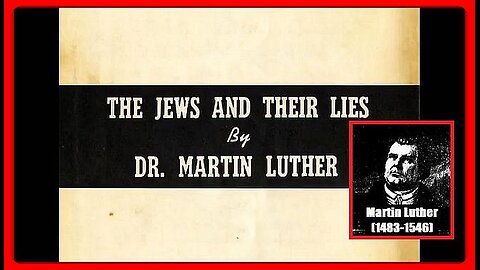 The JEWS and their Lies | Dr. Martin Luther (1483-1546) •🕞1h 12m