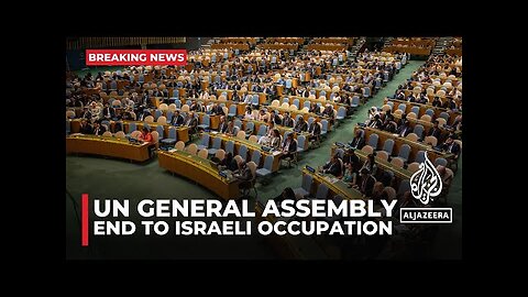 UN General Assembly demands end of unlawful Israeli presence in Palestinian territory