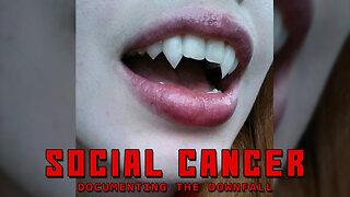 Social Cancer [Ep 69]