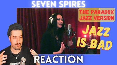 JAZZ IS BAD - Seven Spires - "The Paradox" (But It's Dark Jazz) Reaction