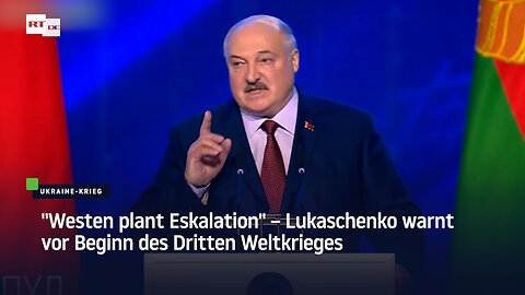 "Westen plant Eskalation" – Lukaschenko warnt vor Beginn des Dritten Weltkrieges