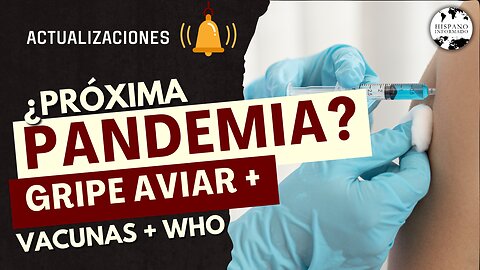 ¿Próxima Pandemia? Gripe Aviar + Vacunas + Nueva Zelanda + WHO