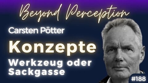 Konzepte glauben: Das einzige Problem der Welt | Carsten Pötter (#188)