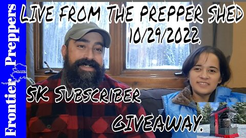 LIVE FROM THE PREPPER SHED - 5K Subscribers!!! GIVEAWAY!!!