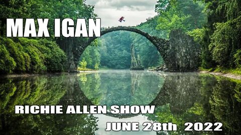 MAX IGAN - RICHIE ALLEN SHOW - JUNE 28TH 2022