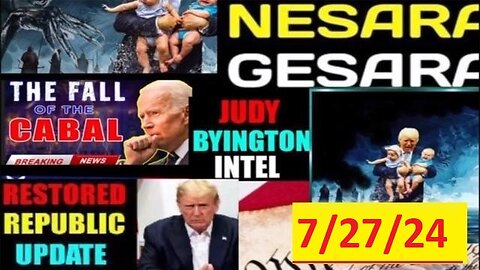 Judy Byington: Situation Update 07/27/24 ~ Trump Return - Restored Republic!