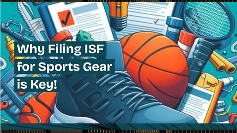 Secure Your Supply Chain: Filing ISF for Sports Shoes, Bags, and Accessories