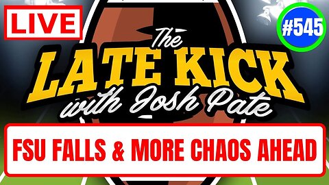 Late Kick Live Ep 545: Chaos Is Coming | GT Stuns FSU | New JP Poll | Herbie Haters | NCAA vs Mich