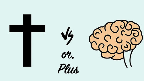 410 Faith + Reason or Faith vs Reason?