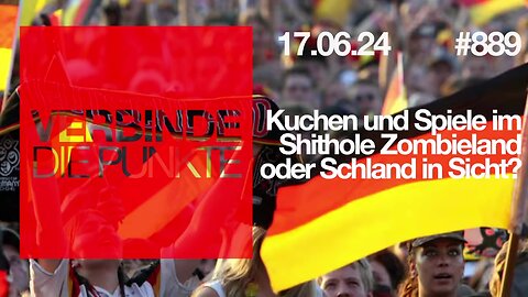 June 17, 2024..🥇🎇...🇩🇪 🇦🇹 🇨🇭 😎Verbinde die Punkte -889-🇪🇺👉Kuchen und Spiele im Shithole Zombieland oder Schland in Sicht?👈🇪🇺