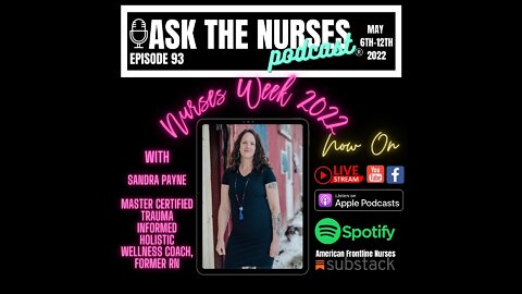 Ask the Nurses Pod cast with Sandra Payne Master Certified Trauma Holistic Wellness Coach