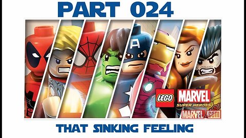 Lego Marvel Super Heroes - Part 024 - That Sinking Feeling