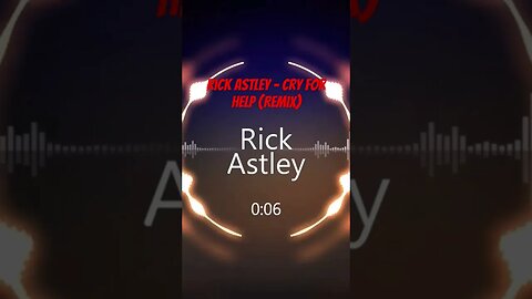 Rick Astley - Cry For Help (Remix)