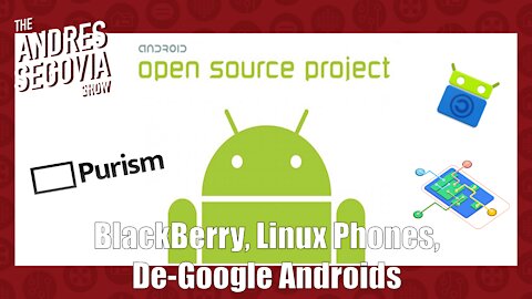 All Things AOSP, De Googled, Linux, & BlackBerry!