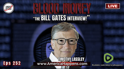 "The Bill Gates Interview" - Blood Money Episode 152