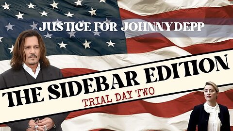 Justice for Johnny Depp - The Sidebar Edition: TRIAL DAY TWO