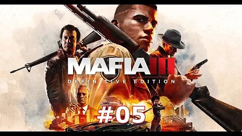 Mafia 3: Definitive Edition Walkthrough Gameplay Part 05 - FRIENDS LIKE THESE