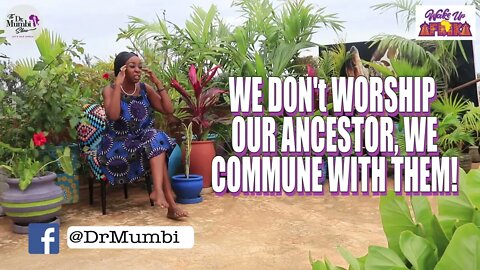 Why We call on OUR ANCESTORS! || Ask Dr. Mumbi