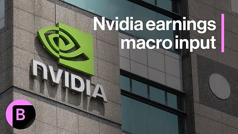 Markets in 3 Minutes: Nvidia Earnings Are Biggest Macro Input