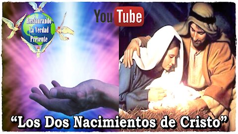 "Los Dos Nacimientos de Cristo"