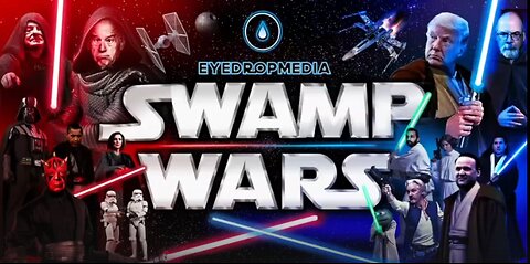 SWAMP WARS- IT IS TIME -MEME RICH ENVIRONMENT- EYE DROP MEDIA 2023