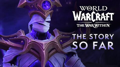 World Of Warcraft: The War Within | The Story So Far | Prepare for The War Within