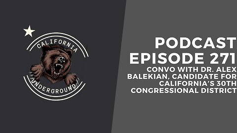 Ep. 271: Convo with Dr. Alex Balekian, Candidate for Congress