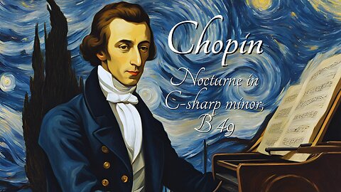 Frédéric Chopin: Nocturne in C-sharp minor [B.49] [1840]