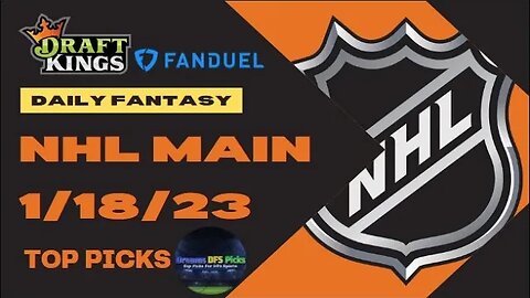 Dreams Top Picks NHL DFS Today Main Slate 1/18/23 Daily Fantasy Sports Strategy DraftKings FanDuel