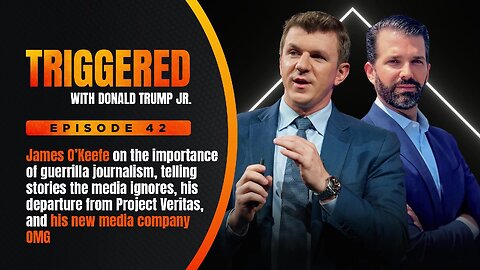 THE NEW MEDIA ERA IS HERE: Live w/ Journalist James O'Keefe, Plus Biden Corruption in Full Focus | TRIGGERED Ep.42