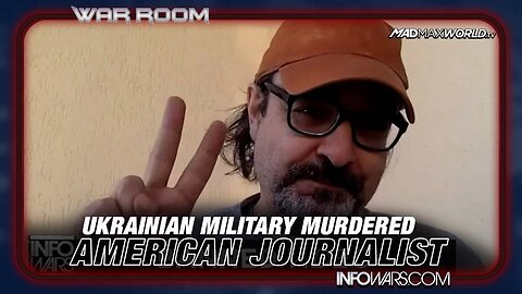 American Media And White House Ignore Ukrainian Military Murder Of American Journalist