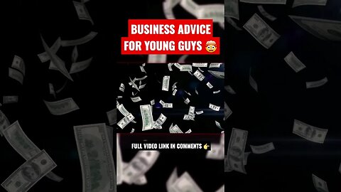 BUSINESS Advice for Young Guys 🤯 💰