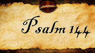 Psalm 144 | KJV Audio (With Text)