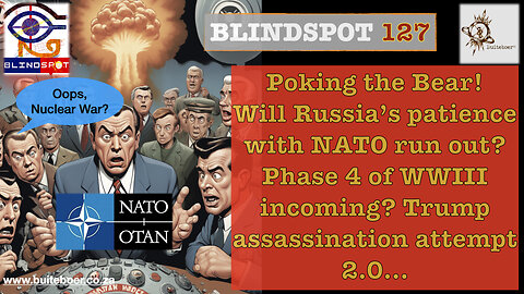 Blindspot 127 Has Russian patience w NATO run out? Phase 4 of WW3 incoming?