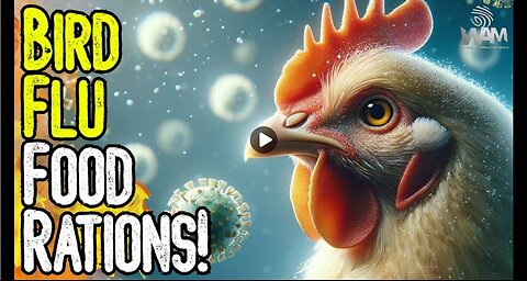 WARNING BIRD FLU FOOD RATIONS! - Government Using Fake Pandemic & WW3 To Destroy Supply Chain!