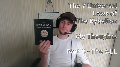 The 7 Universal Laws of The Kybalion - My Thoughts - Part 3 - The ALL