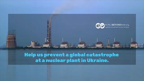 Help Us Prevent a Global Catastrophe at a Nuclear Plant in Ukraine