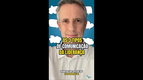 Insight 56 - Os Três Tipos De Comunicação Da Liderança