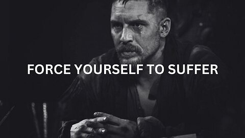 FORCE YOURSELF TO SUFFER - Motivational Video