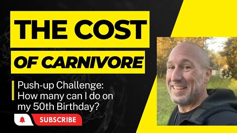 The Cost of Carnivore, My New Facebook Group, and 50th Birthday Push-up Challenge