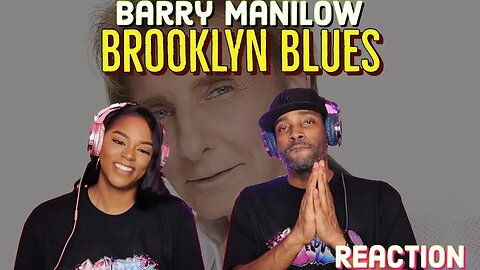 First Time Hearing Barry Manilow - “Brooklyn Blues” Reaction | Asia and BJ