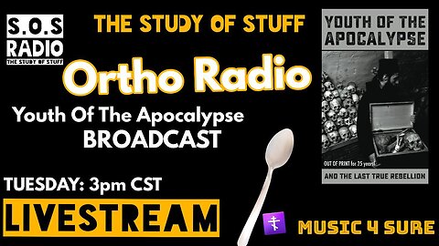 Ortho Radio #4: Youth of the Apocalypse