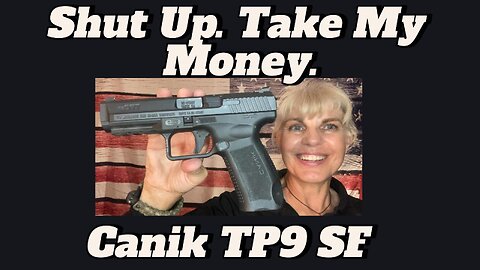 CANIK TP9 SF: Best Bang for the Money