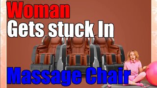 Raw Video of Florida Woman Stuck In Massage Chair Reaction