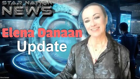 Elena Danaan Update: STAR NATION NEWS 44 - August 27 2024