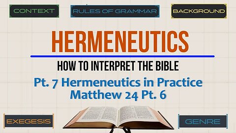 Hermeneutics: Matthew Chap 24 Pt. 6