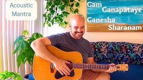 New Ganesha mantra: Gam Ganapataye, Ganesha Sharanam - Acoustic Guitar - Anthony Serpiello