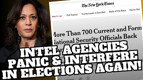 DE 'JAVU 2020? | INTEL AGENCIES PANIC & INTERFERE IN ELECTIONS AGAIN!