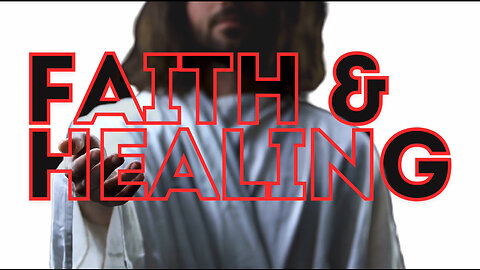 Faith & Healing pt.9